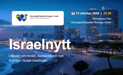 Israelnytt 13 oktober 2026, nr 33-26 – nyhetsbrev från Vänskapsförbundet Sverige-Israel