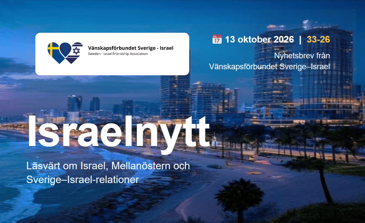 Israelnytt 13 oktober 2026, nr 33-26 – nyhetsbrev från Vänskapsförbundet Sverige-Israel